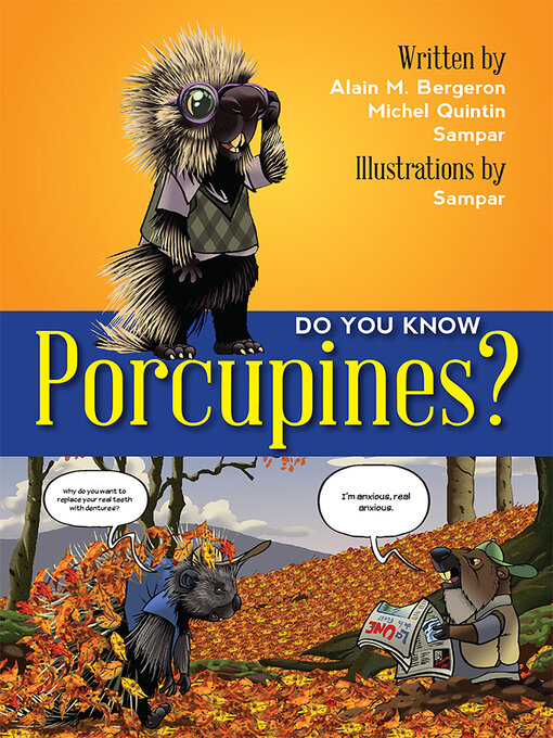 Title details for Do You Know Porcupines? by Alain M Bergeron - Available